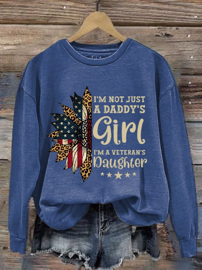 Women's I'm Not Just Daddy's Girl I'm A Veteran's Daughter Printed Sweatshirt