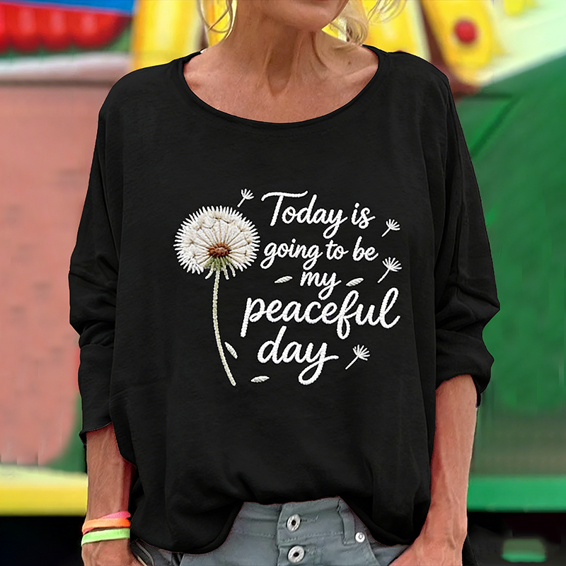 Today Is Going To Be My Peaceful Day Print T Shirt