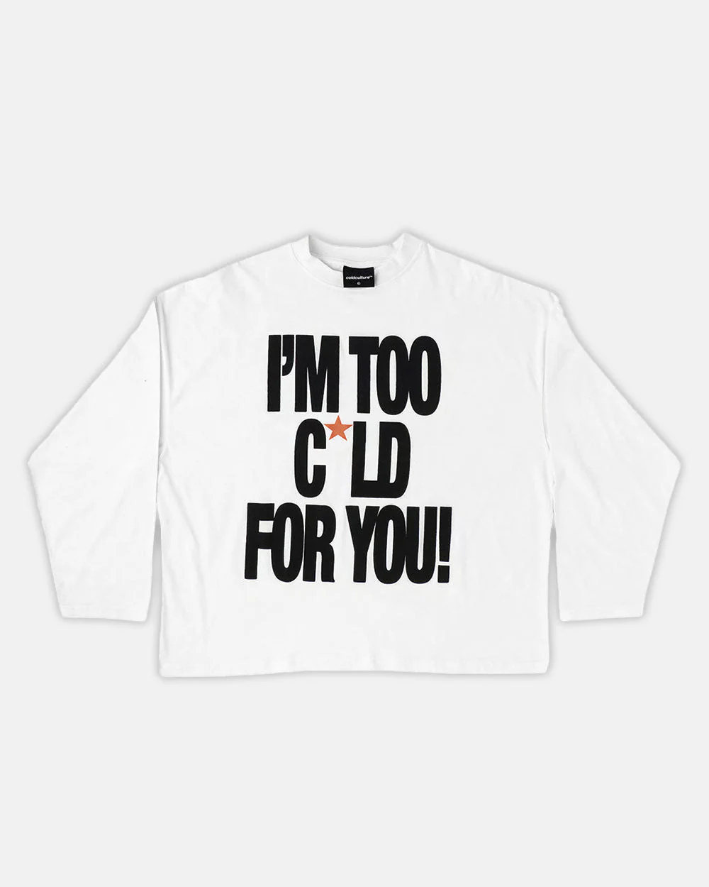 IM TOO COLD LONGSLEEVE TEE WHITE