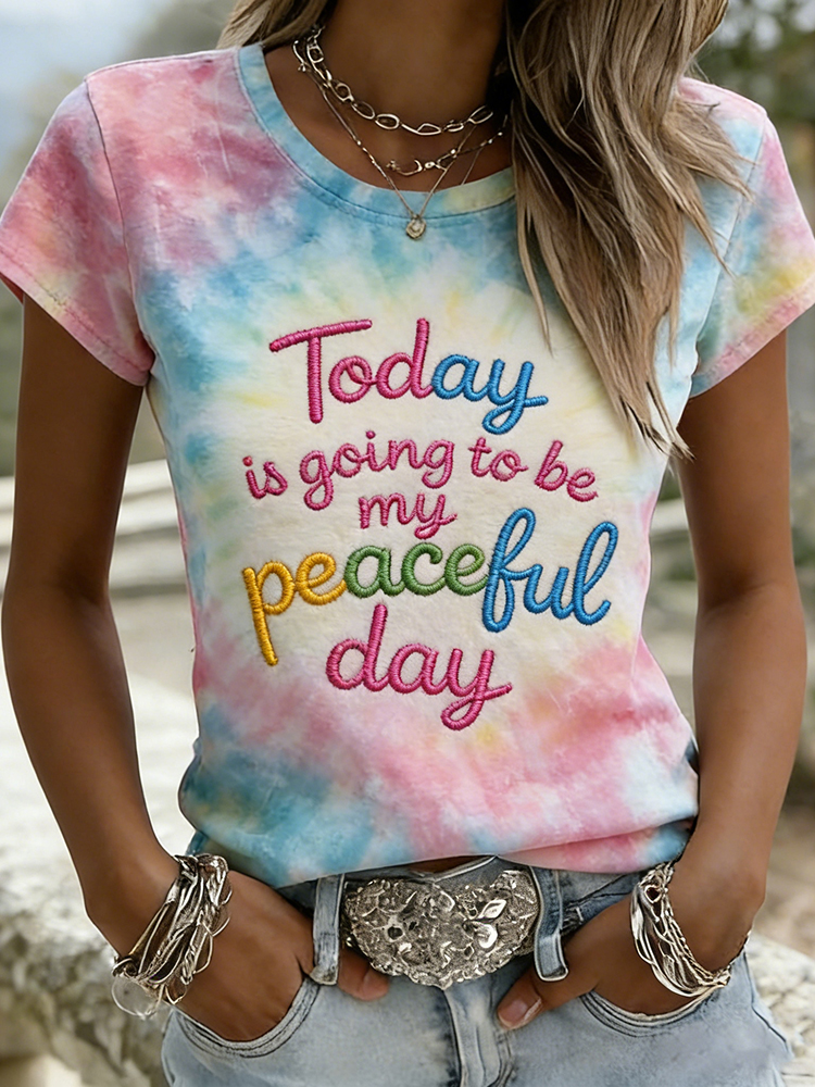 Today Is Going To Be My Peaceful Day Tie-dye Crew Neck T-shirt