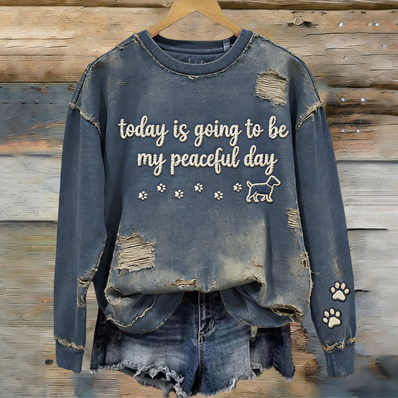 Women's Vintage Today Is Going To Be My Peaceful Day Pattern Sweatshirt