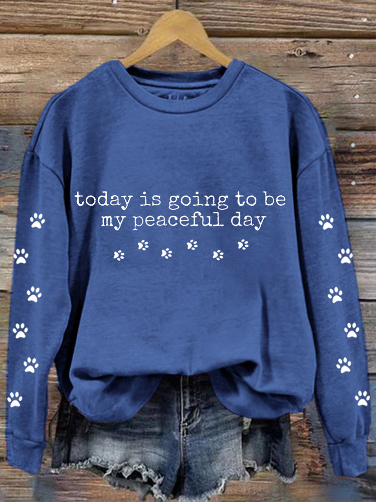 Women's Walk For Peace Today Is Going To Be My Peaceful Day Print Sweatshirt