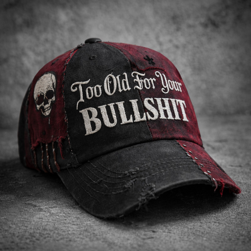 Too Old For Your BULLSHIT Print Casual Cap