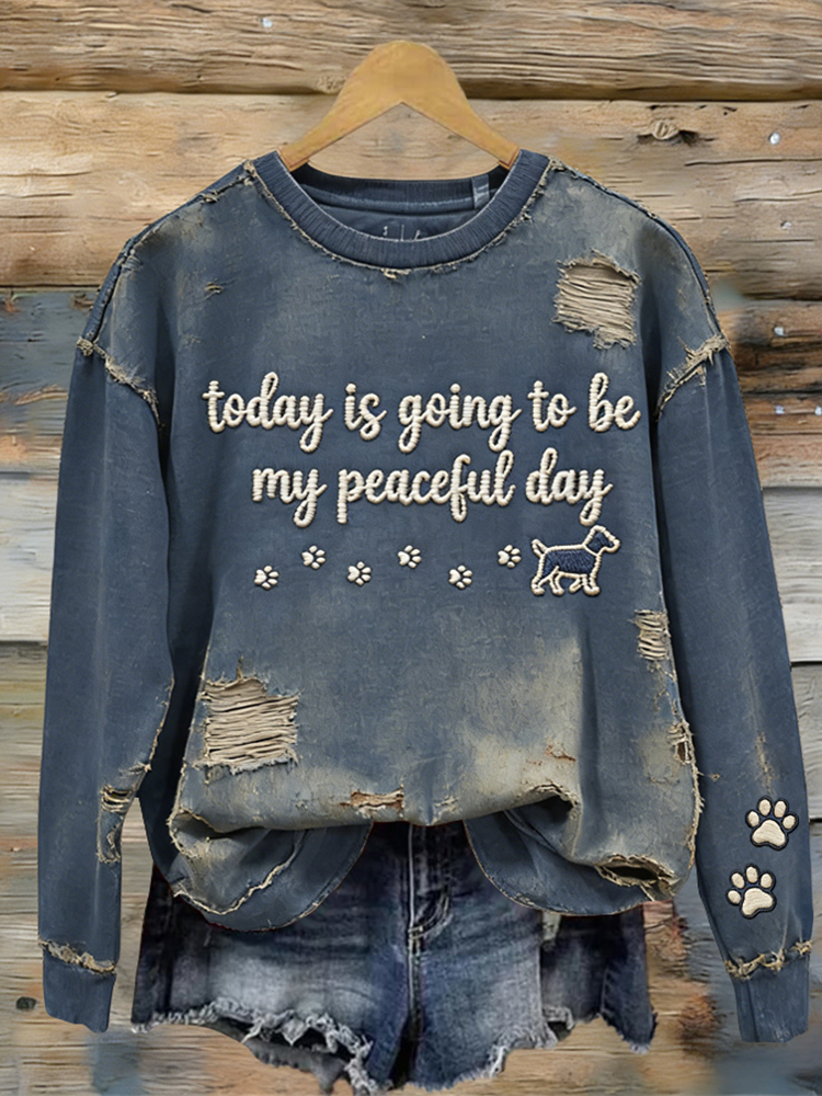 Women's Vintage Today Is Going To Be My Peaceful Day Pattern Sweatshirt