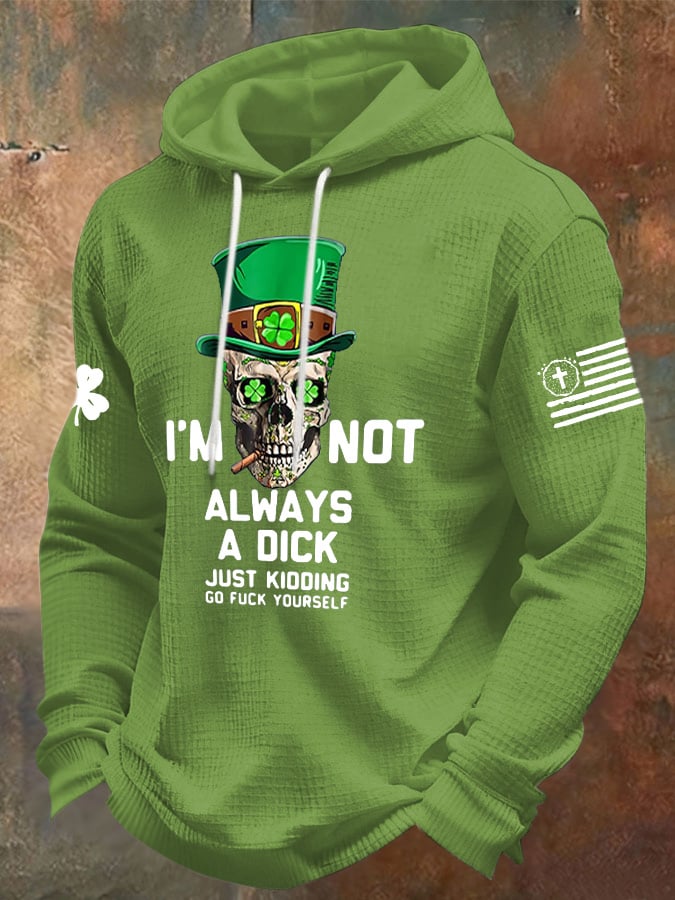 Men's I'm Not Always A Dick Just Kidding Printed Hoodie