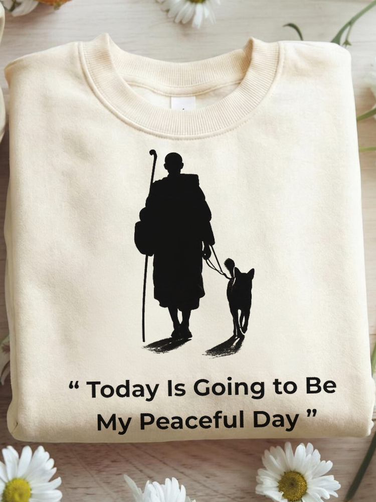 Today Is Going To Be My Peaceful Day Comfy Sweatshirt