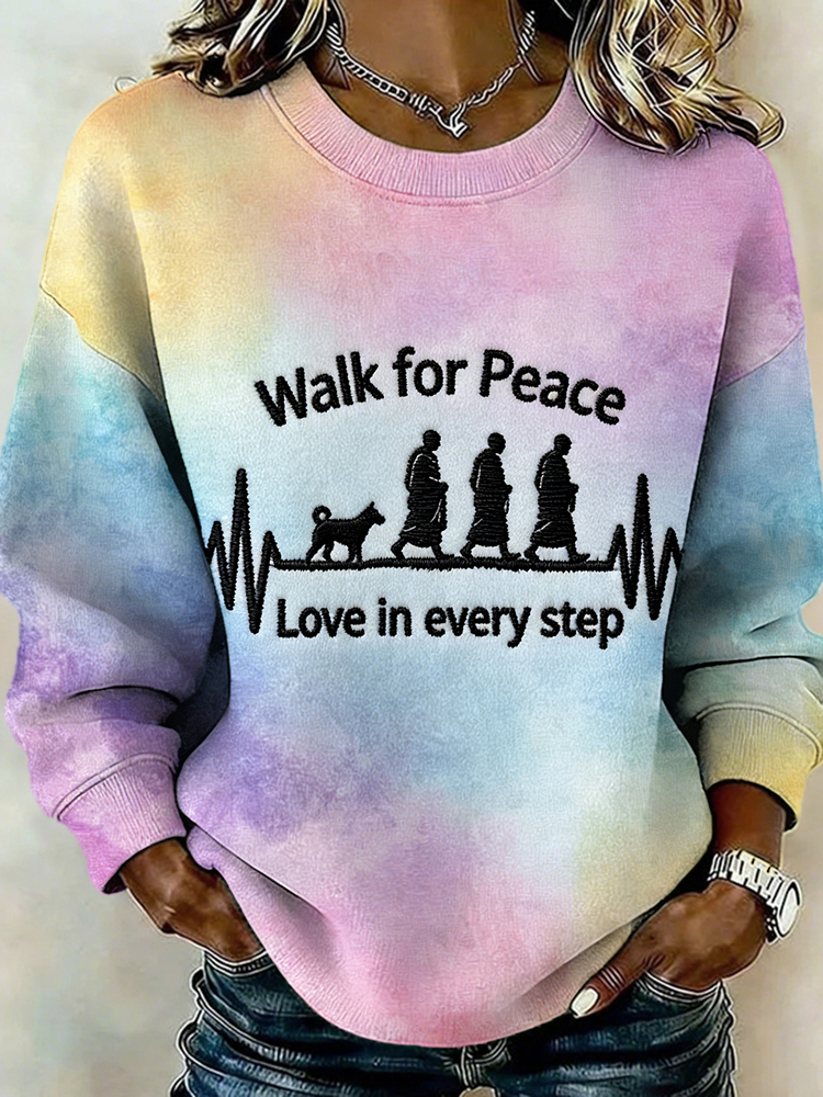 Walk For Peace Love In Every Step Tie Dye Sweatshirt