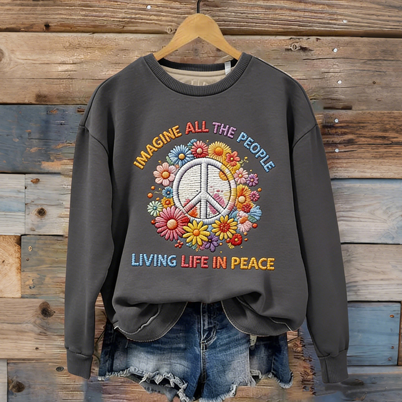 Imagine All The People Living Life In Peace Sweatshirt
