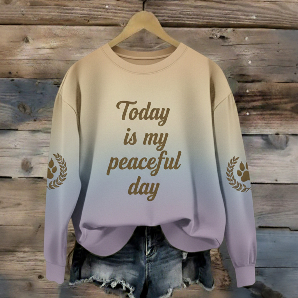 Today Is My Peaceful Day Printed Casual Women's Sweatshirt.