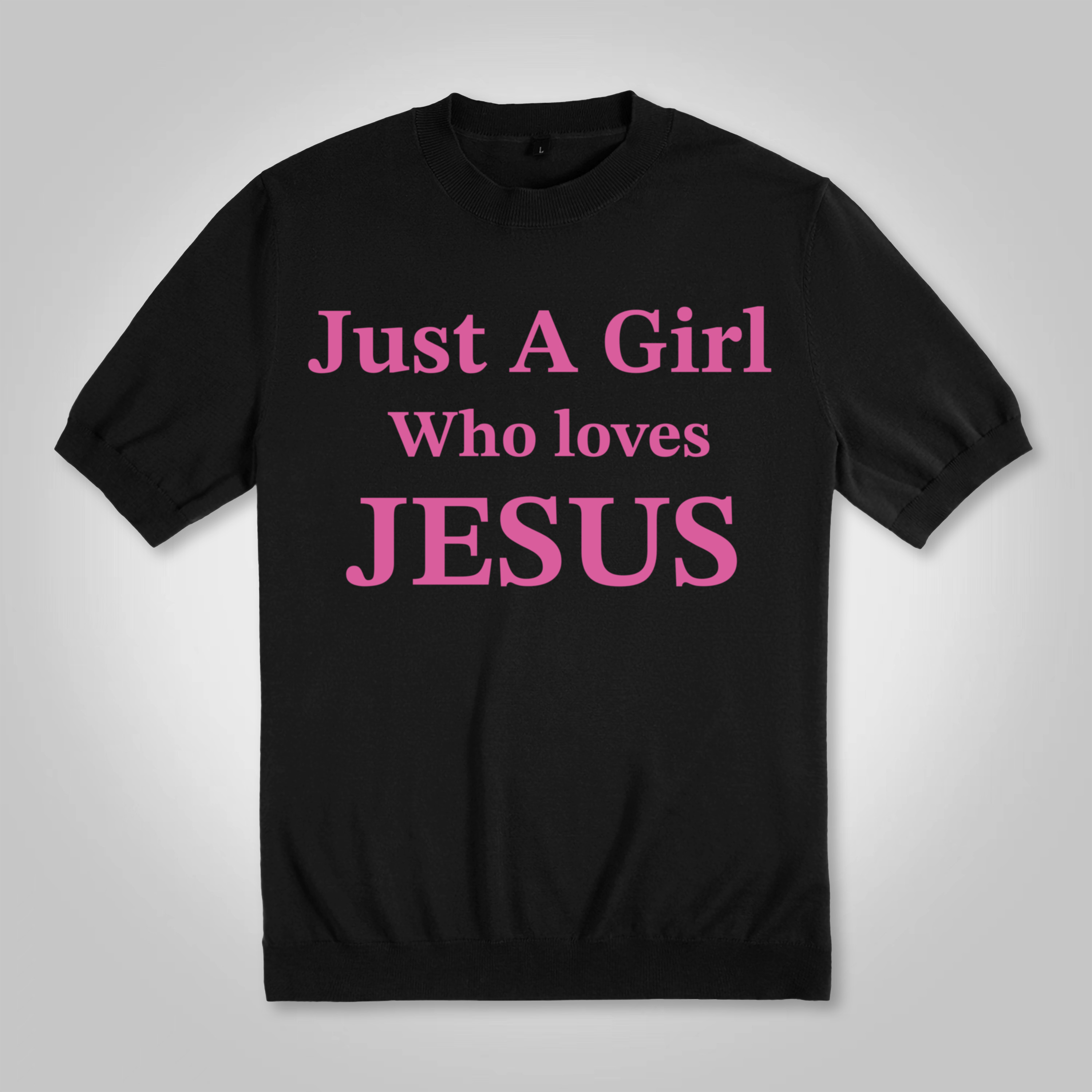 Just A Girl Who Love Jesus Graphics Printed Knitted T-shirt