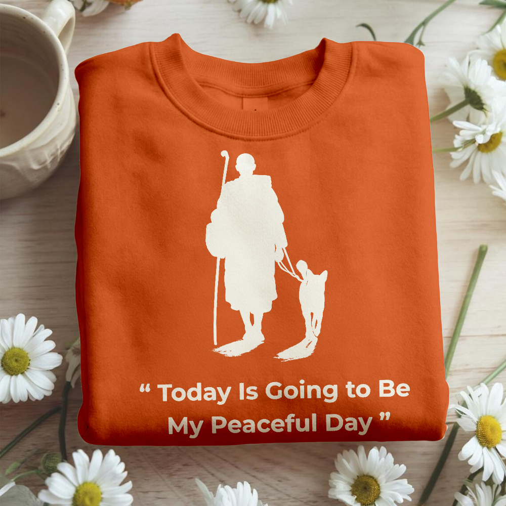 Today Is Going To Be My Peaceful Day Comfy Sweatshirt