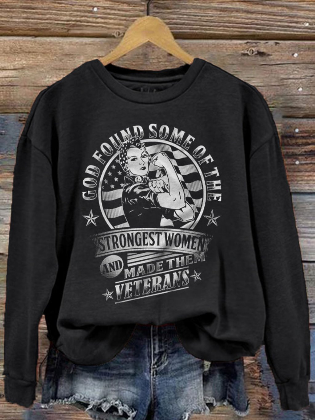 Women's God Found Some of The Strongest Woman And Made Them Veterans Day Printed Sweatshirt