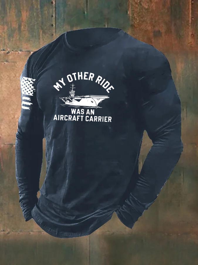 Men's  My Other Ride was an Aircraft Carrier Pattern Long Sleeve 100% Cotton T-Shirt