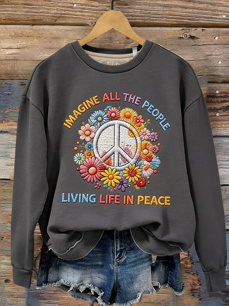 Imagine All The People Living Life In Peace Sweatshirt