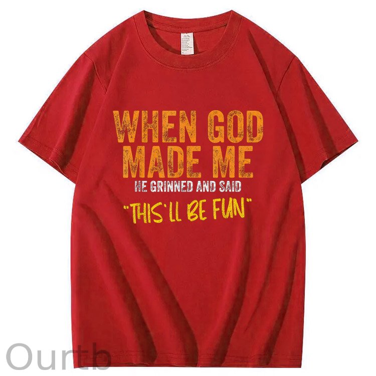 When God Made Me He Grinned  And Said This'll Be Fun Pattern  Print 100%Cotton T-Shirt