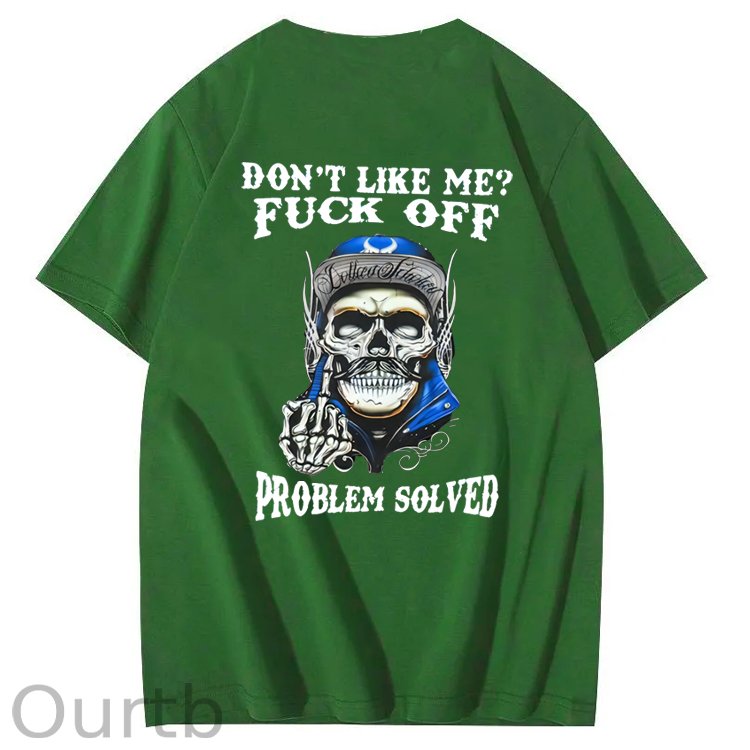 Don't Like Me Fuck Off Problem Solved  Pattern Print 100%Cotton T-Shirt