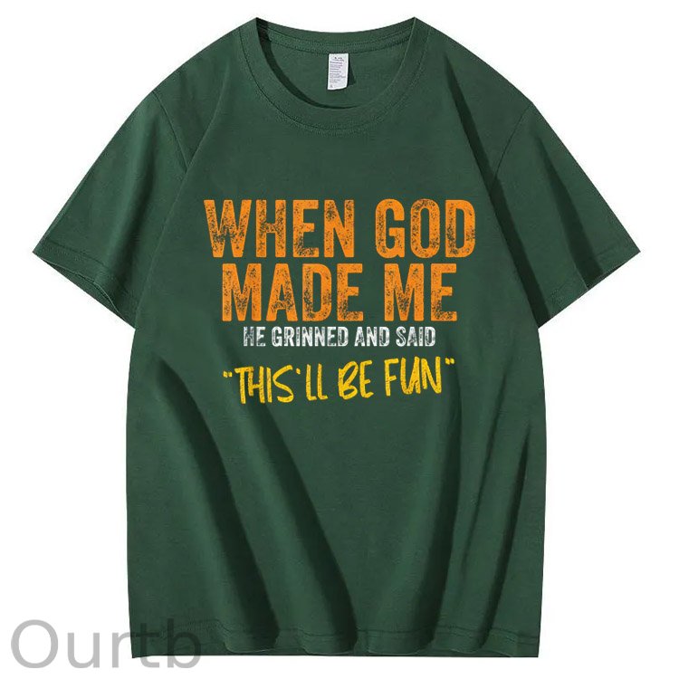 When God Made Me He Grinned  And Said This'll Be Fun Pattern  Print 100%Cotton T-Shirt