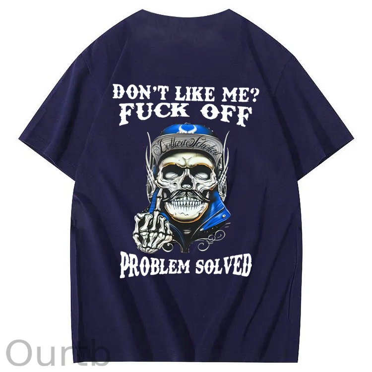 Don't Like Me Fuck Off Problem Solved  Pattern Print 100%Cotton T-Shirt