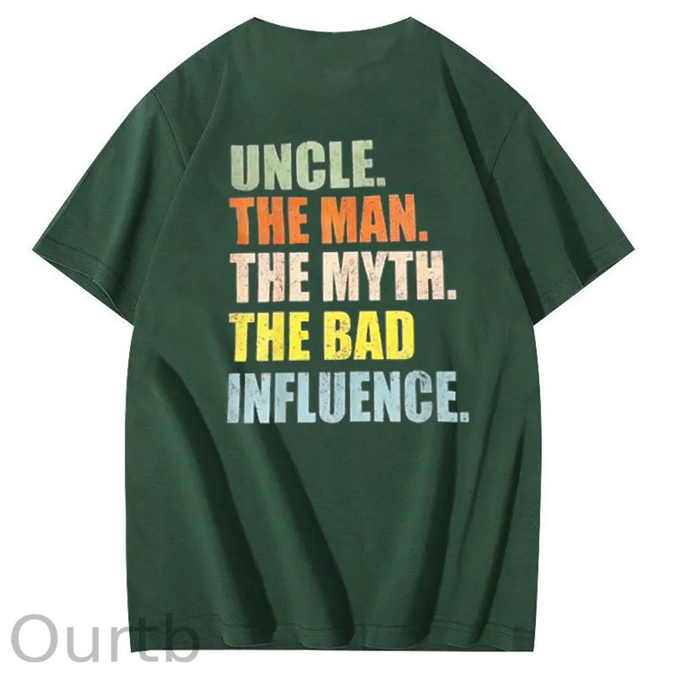 Uncle The Man The Myth The Bad Influence Shirt