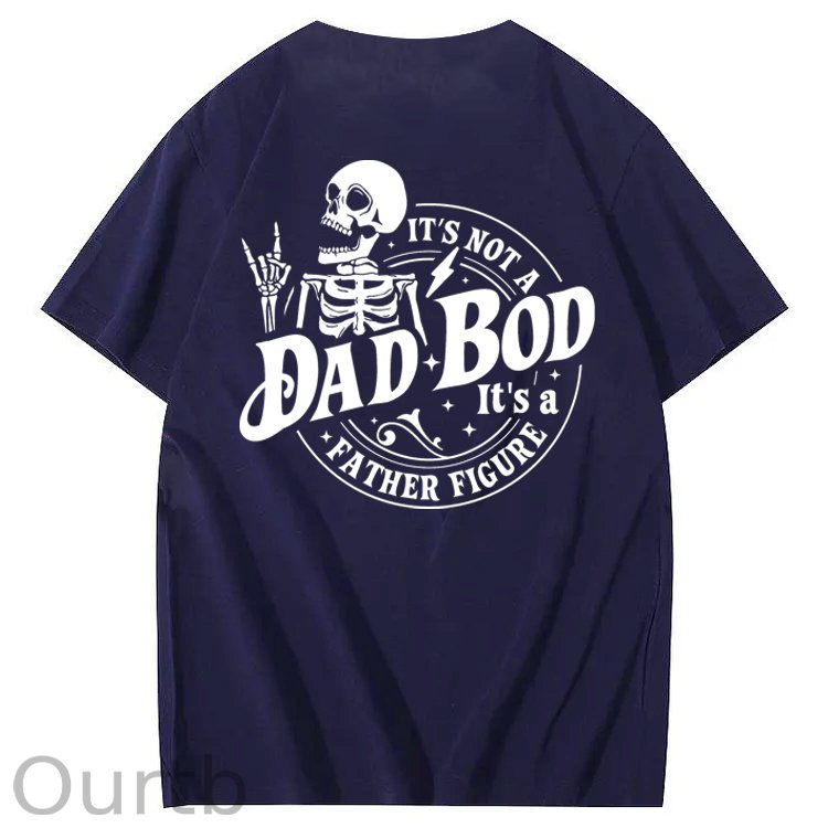 It's Not A Dad Bod It's A Father Figure T-Shirt