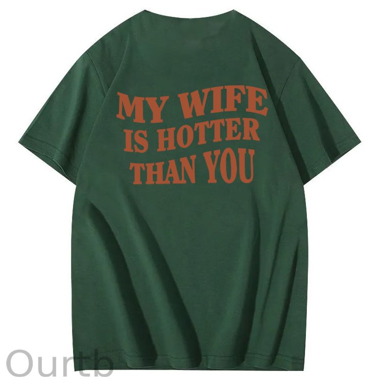 My Wife Is Hotter Than You T-Shirt