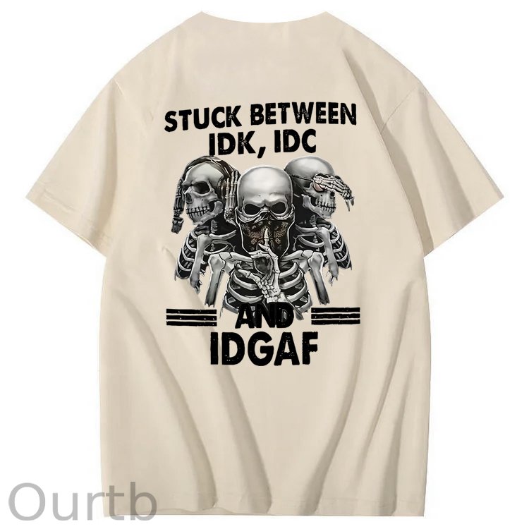Stuck Between IDK, IDC And IDGAF T-Shirt