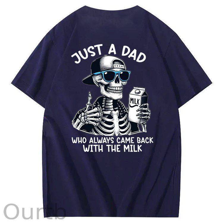 Just A Dad Who Always Came Back With The Milk T-Shirt
