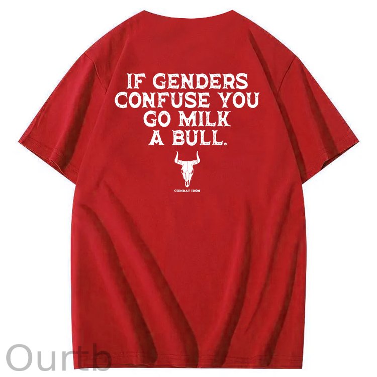 If Genders Confuse You Go Milk A Bull T-Shirt