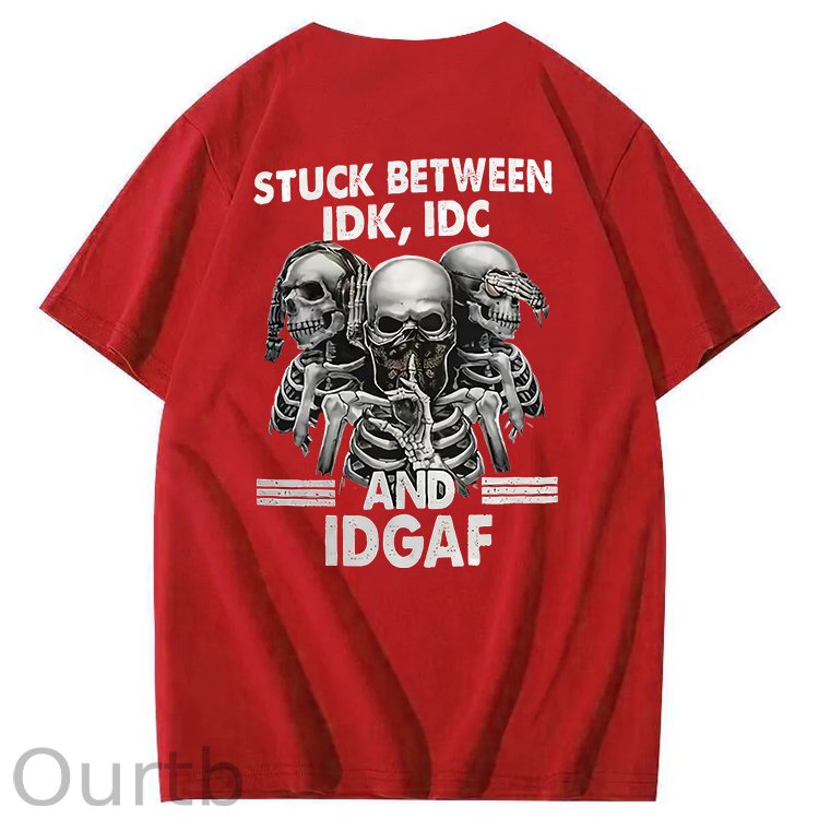 Stuck Between IDK, IDC And IDGAF T-Shirt