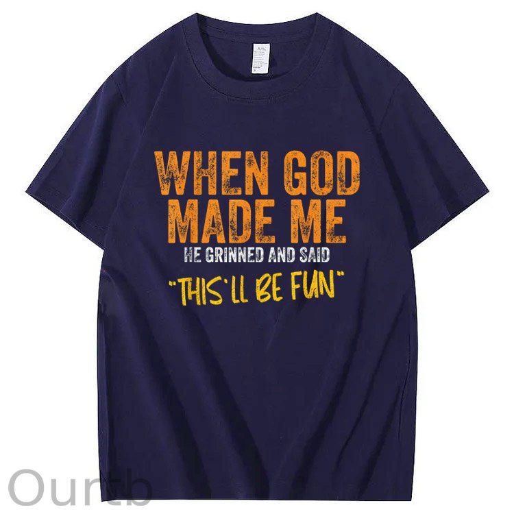 When God Made Me He Grinned  And Said This'll Be Fun Pattern  Print 100%Cotton T-Shirt