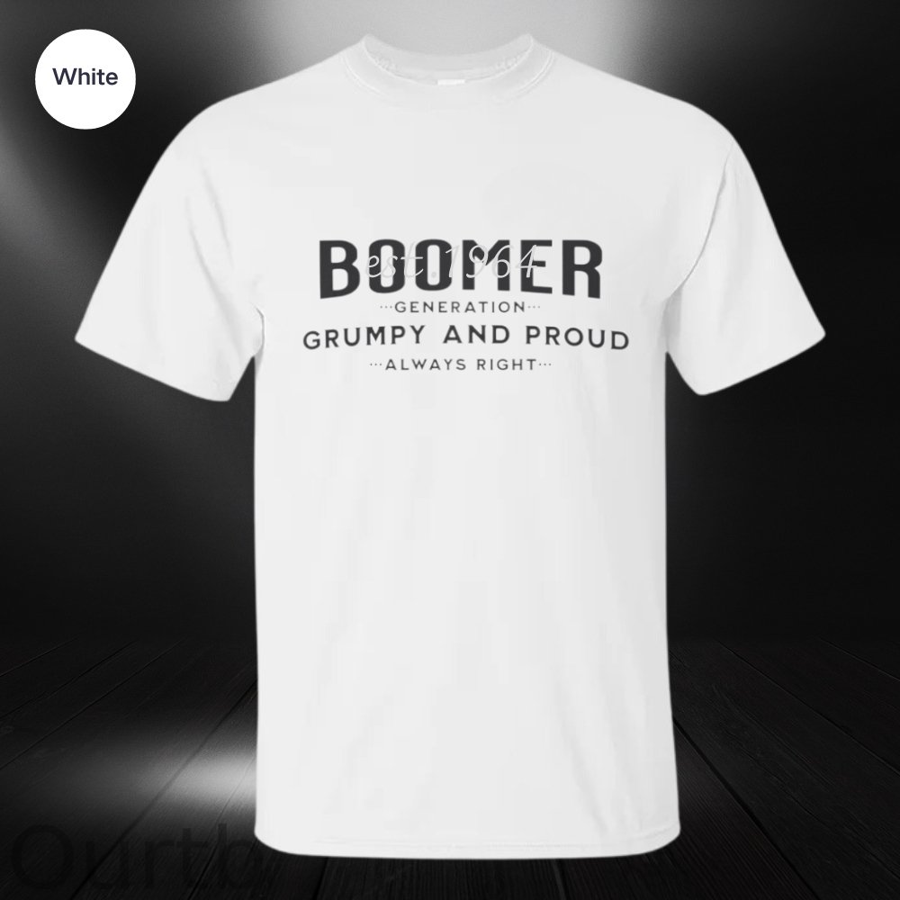 Boomer shirt, Funny shirt, Boomer generation, Birthday gift, Dad gift, Grandpa gift, Dad birthday gift Custom EST