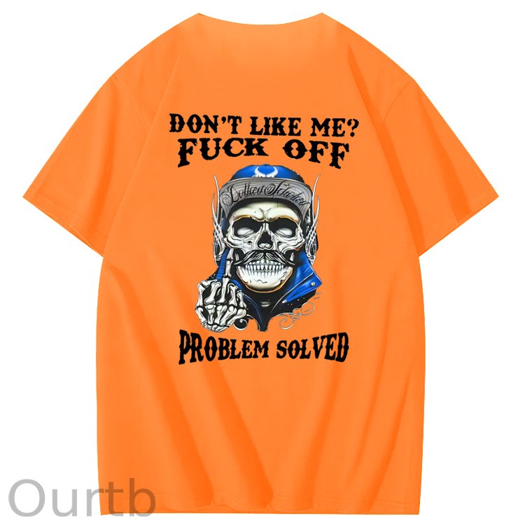 Don't Like Me Fuck Off Problem Solved  Pattern Print 100%Cotton T-Shirt
