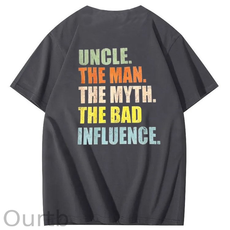 Uncle The Man The Myth The Bad Influence Shirt