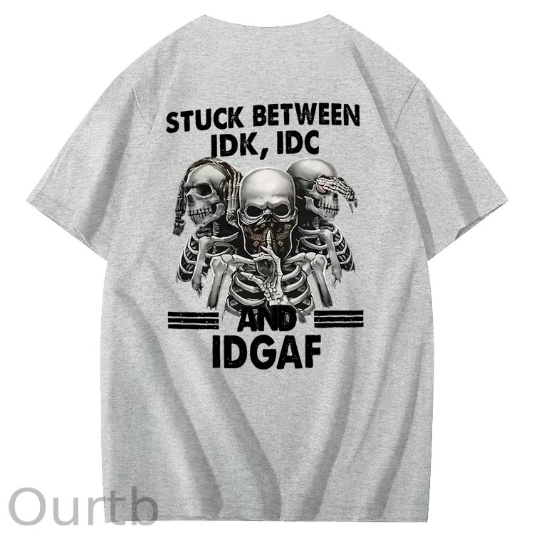 Stuck Between IDK, IDC And IDGAF T-Shirt