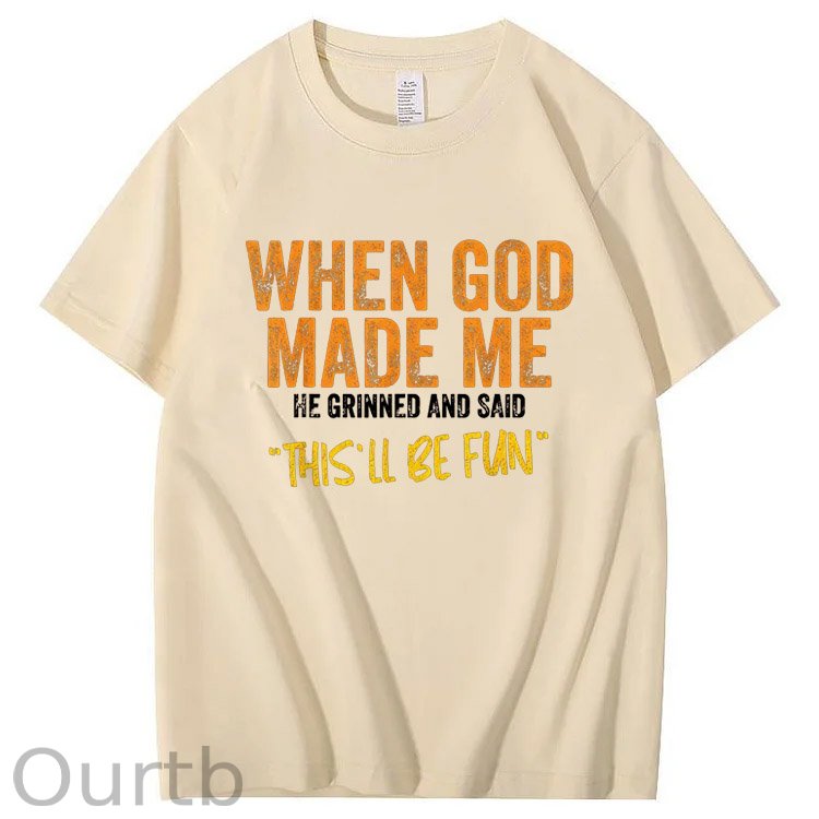 When God Made Me He Grinned  And Said This'll Be Fun Pattern  Print 100%Cotton T-Shirt