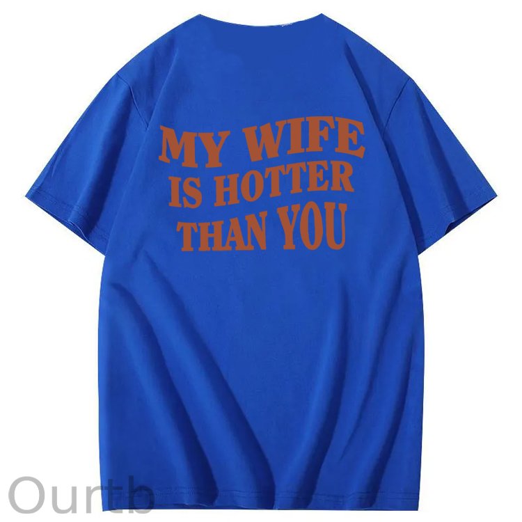 My Wife Is Hotter Than You T-Shirt