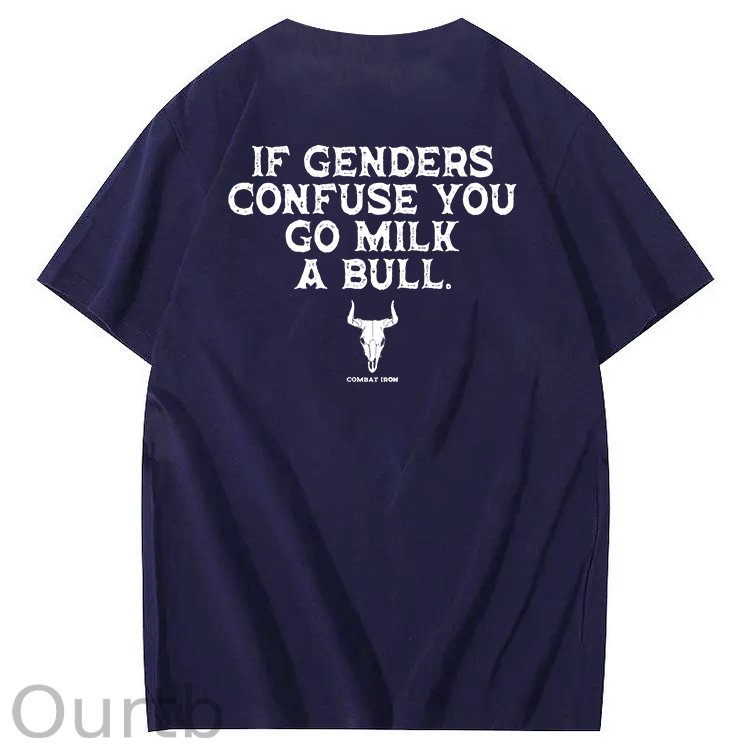 If Genders Confuse You Go Milk A Bull T-Shirt