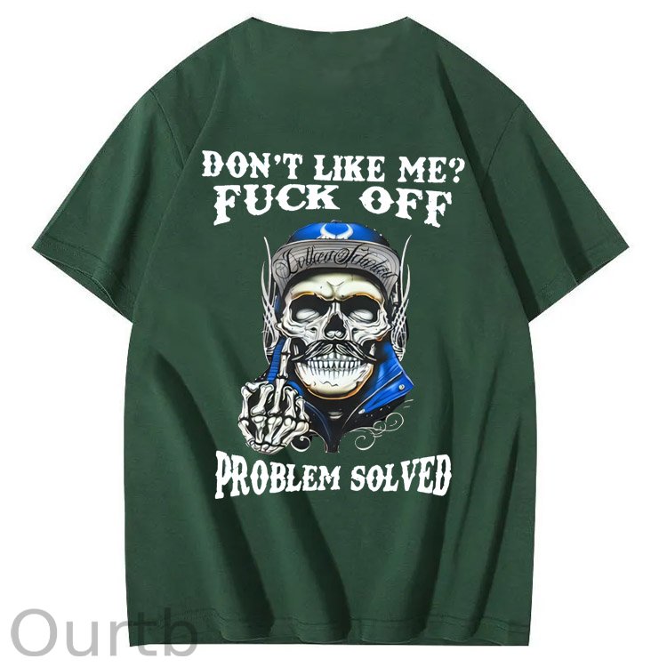 Don't Like Me Fuck Off Problem Solved  Pattern Print 100%Cotton T-Shirt