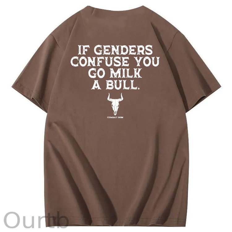 If Genders Confuse You Go Milk A Bull T-Shirt