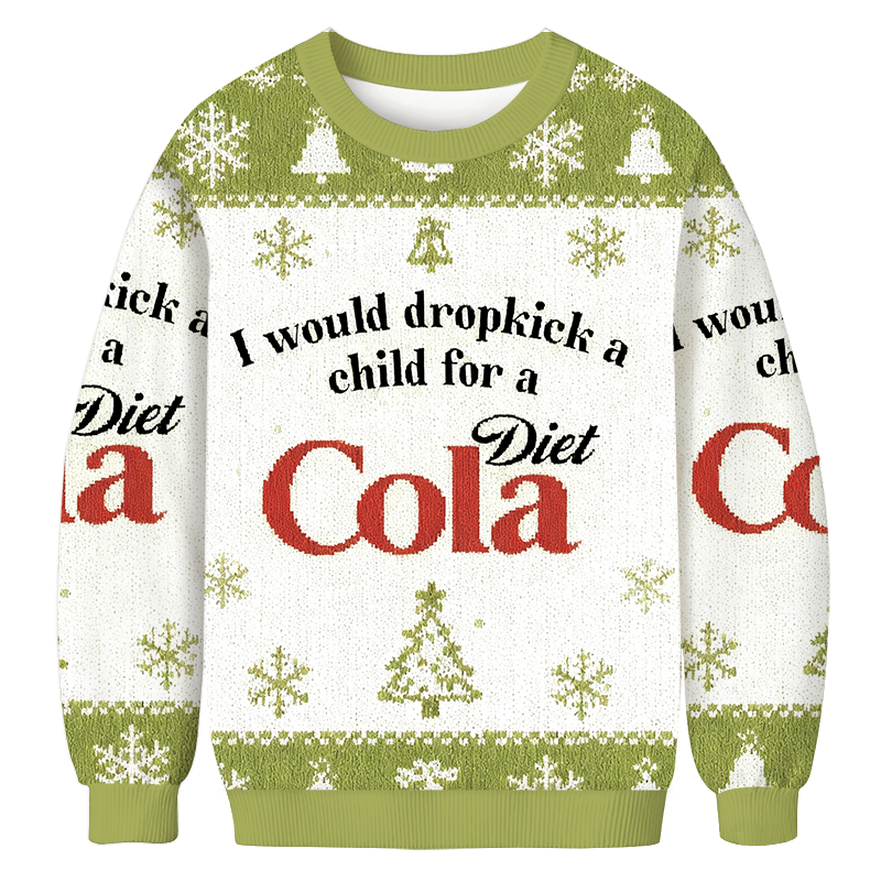 Green I Would Dropkick A Child For Drink Christmas Ugly Sweatshirt