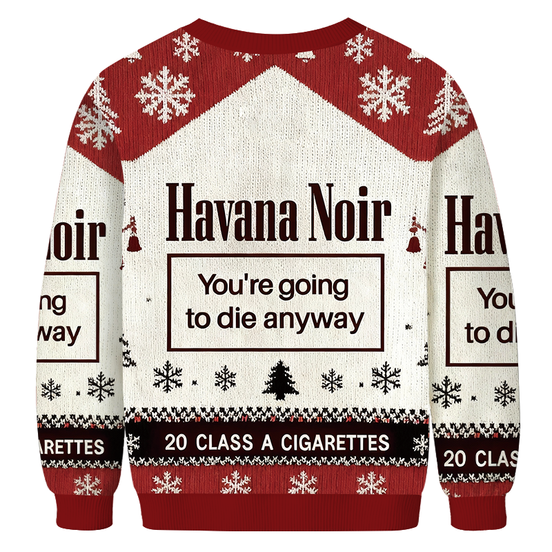 You're Going To Die Anyway Christmas Ugly Sweatshirt