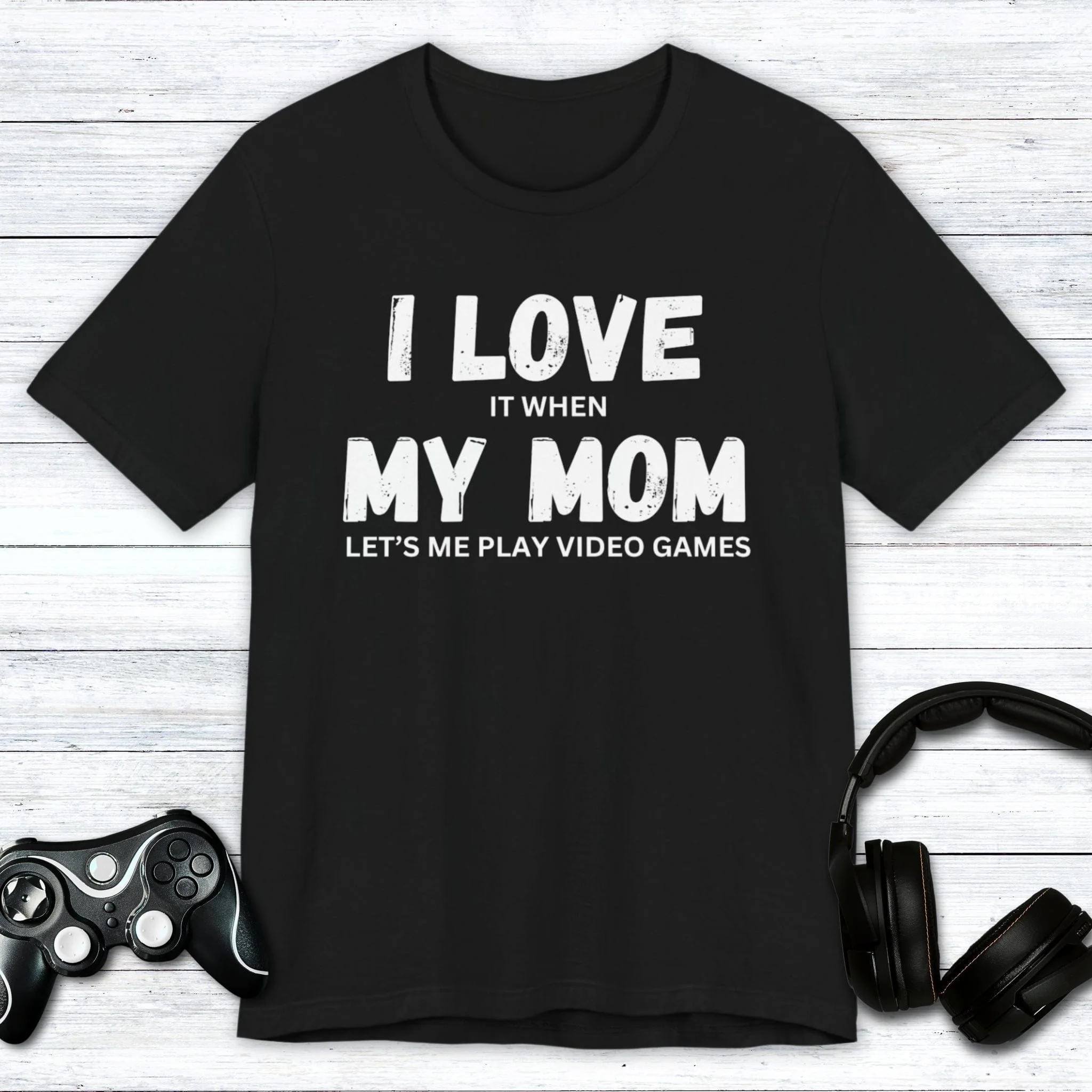 I Love My Mom (Gamer) T-shirt
