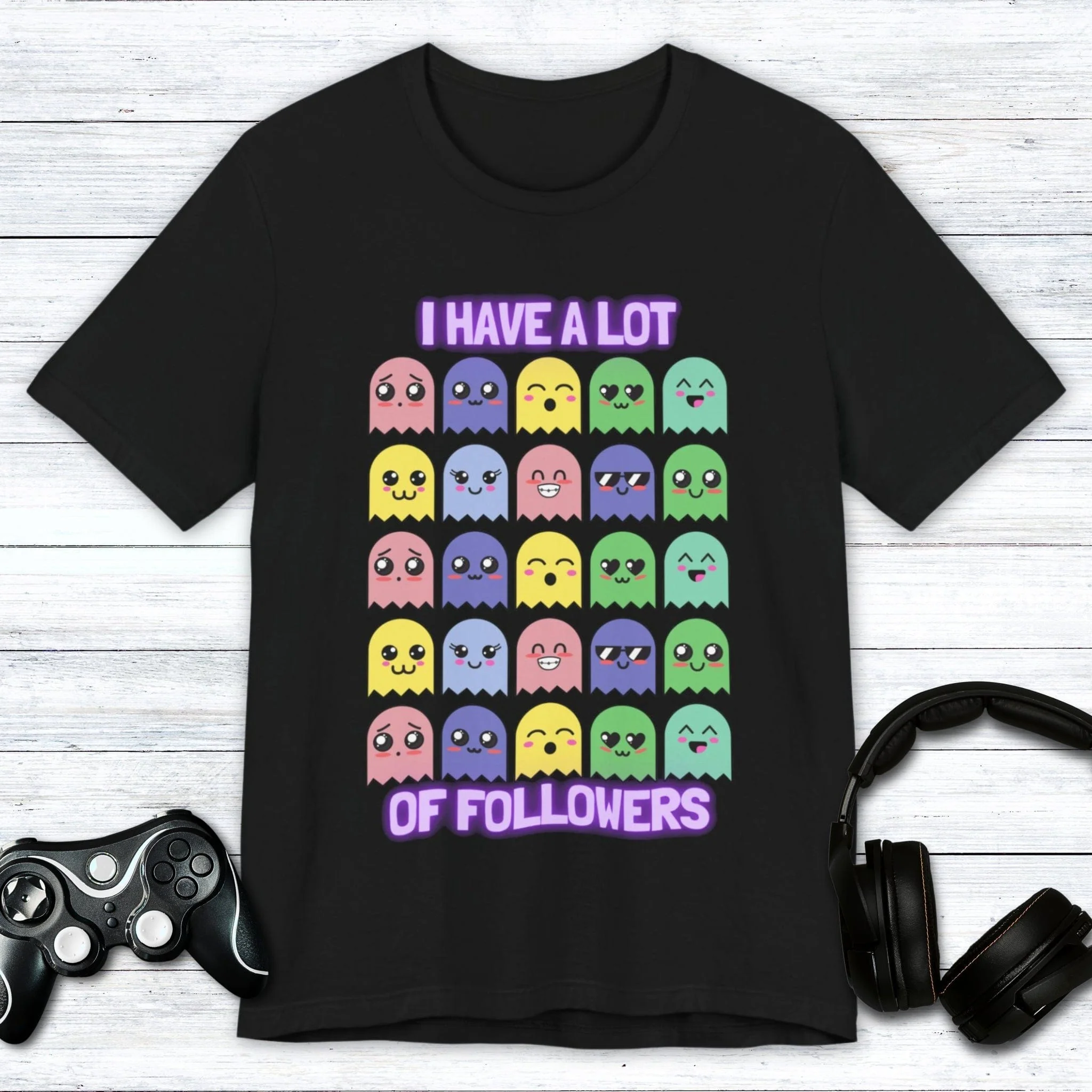 I Have A Lot of Followers Gamer T-shirt