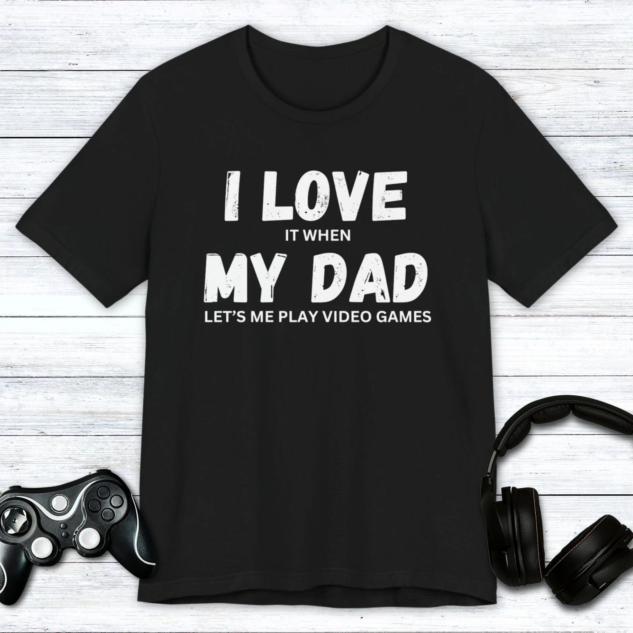 I Love My Dad (Gamer) T-shirt