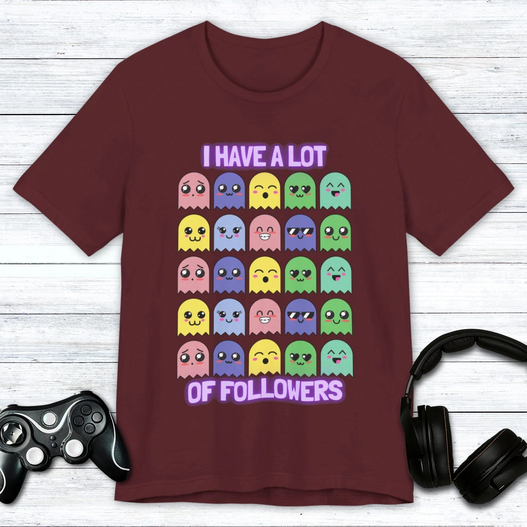 I Have A Lot of Followers Gamer T-shirt