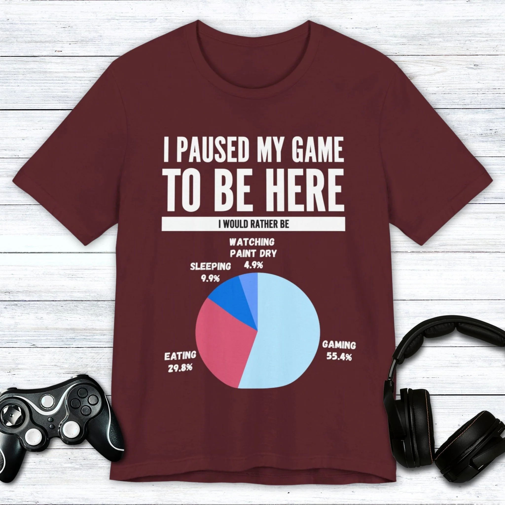 I Paused My Game to be Here (Pie Chart) T-shirt