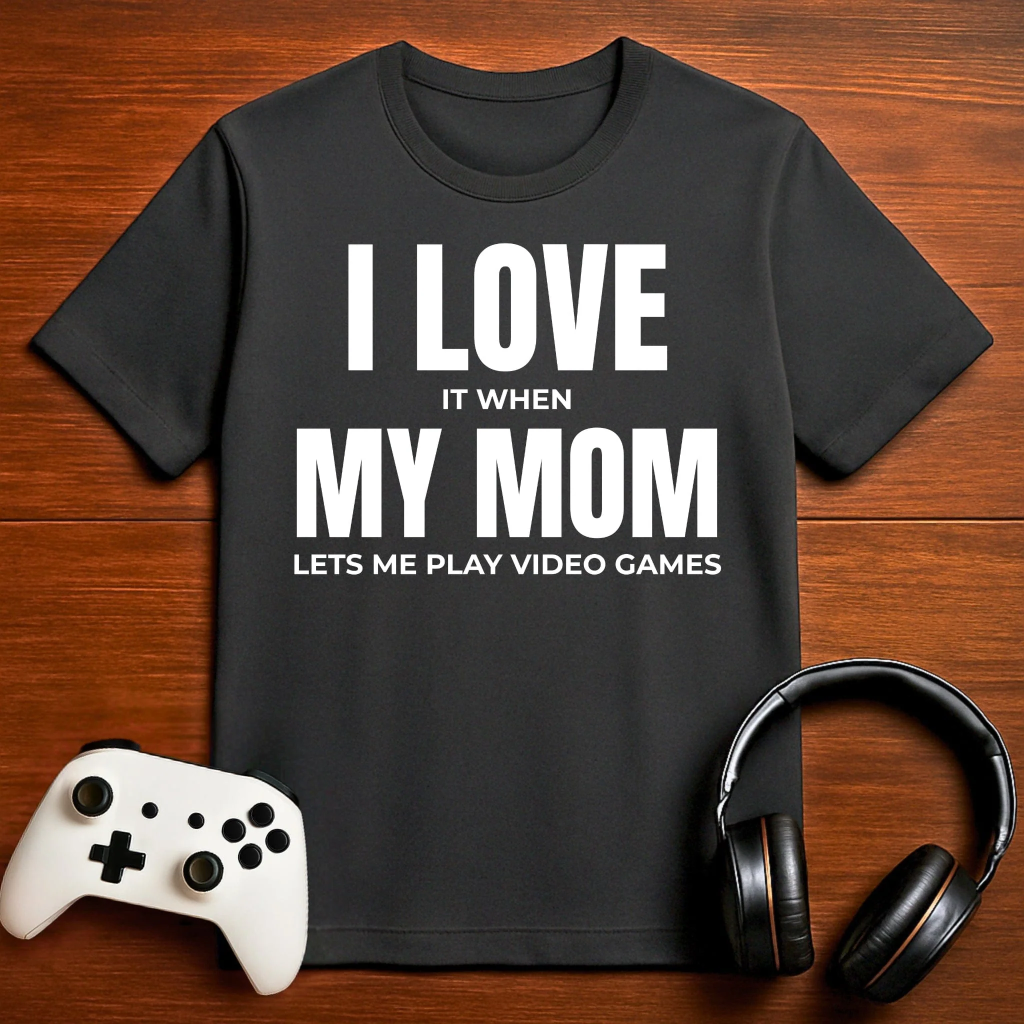 I Love My Mom T-shirt