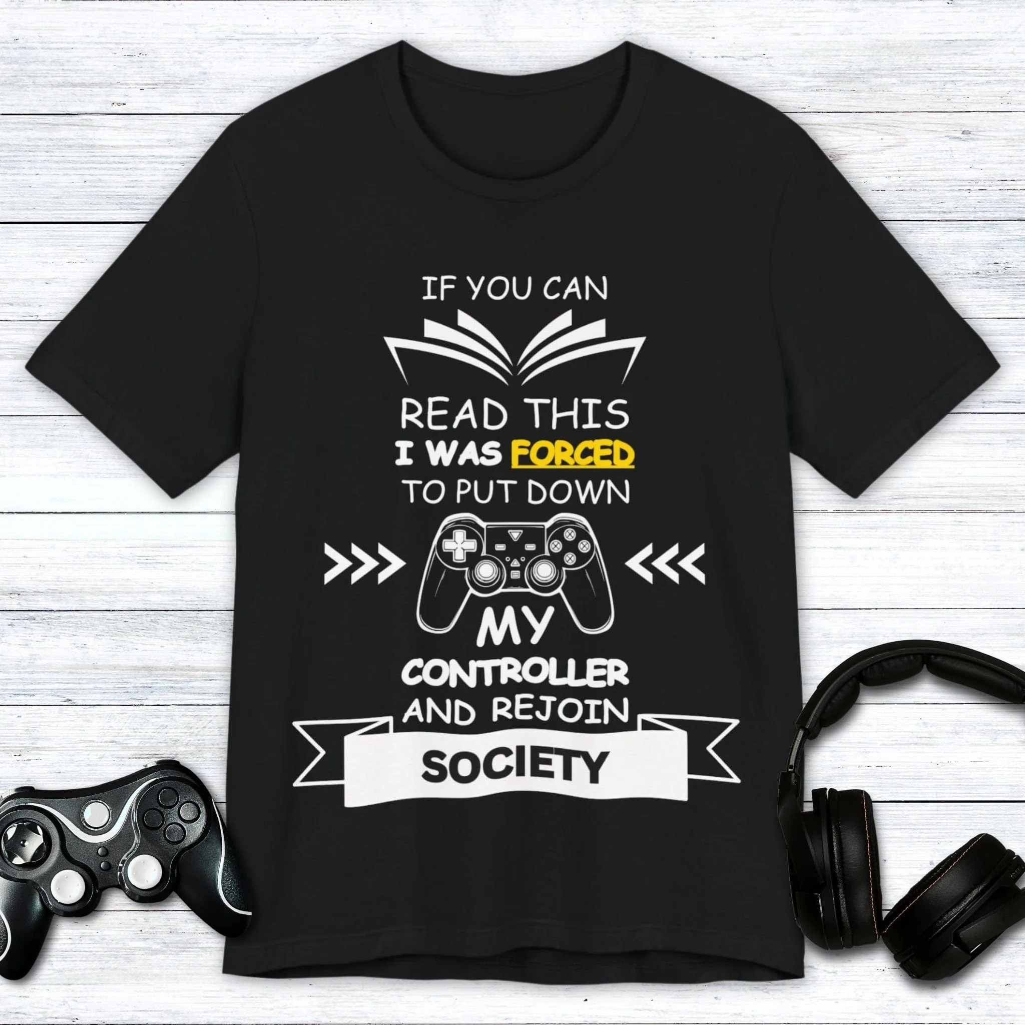 I Was Forced To Put Down My Controller T-shirt
