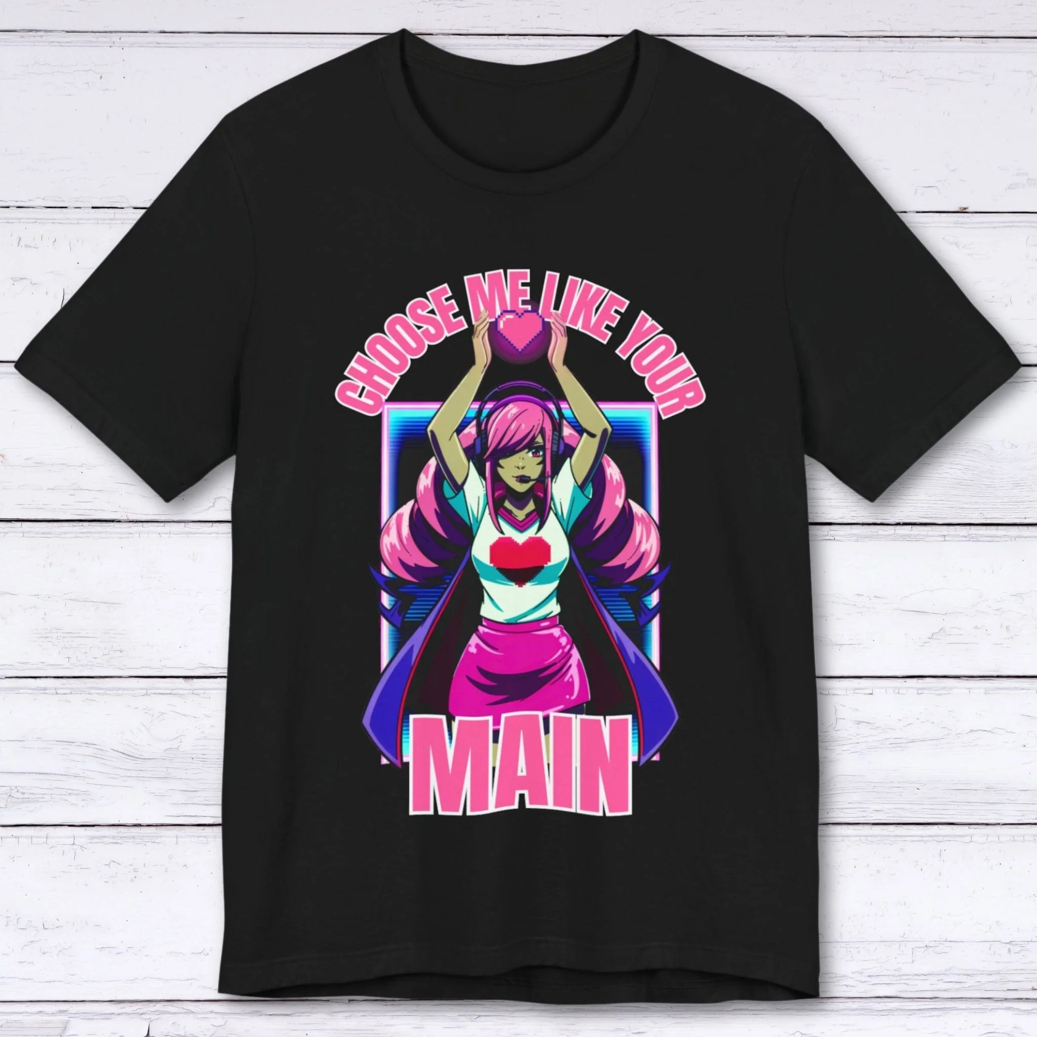 Choose Me Like Your Main T-shirt