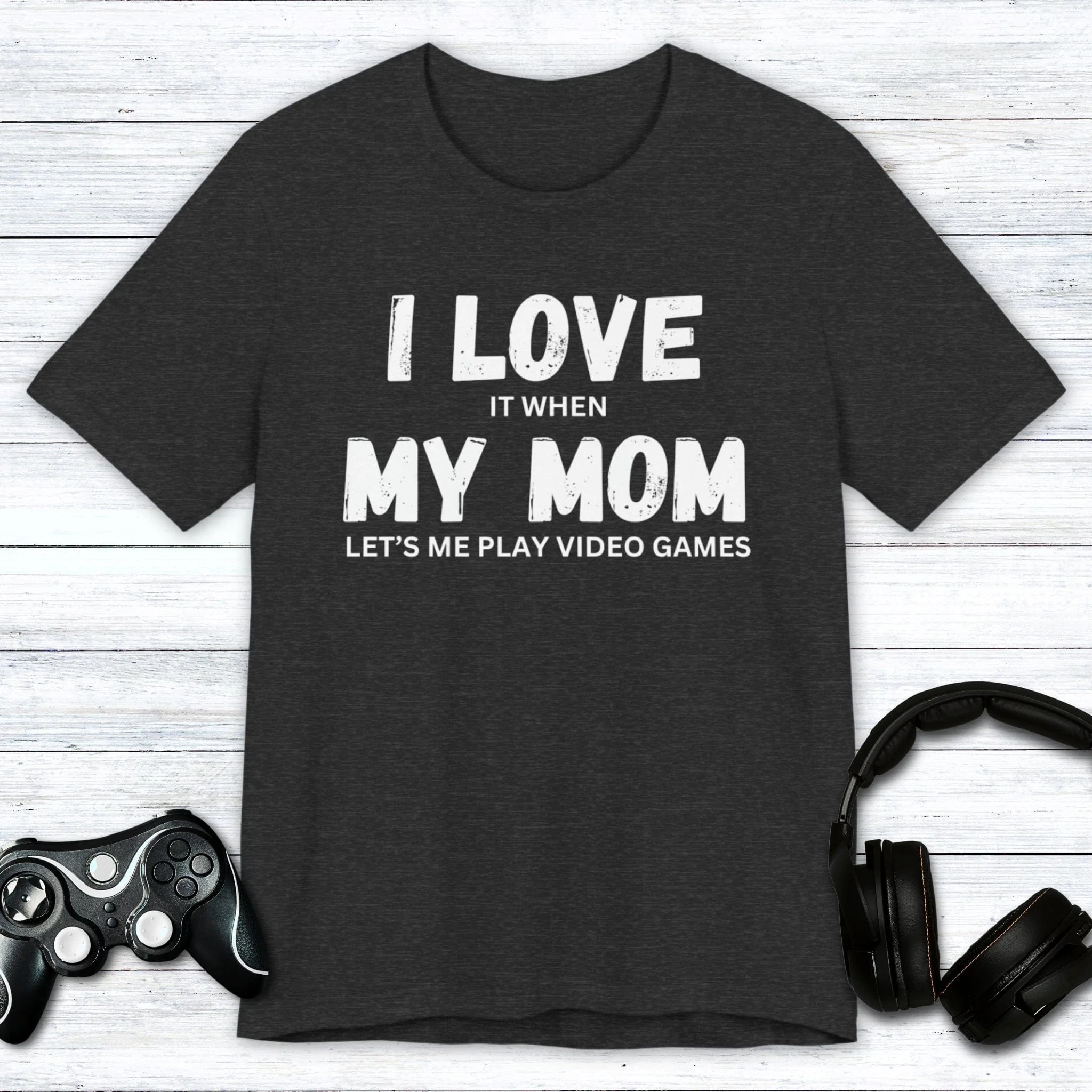 I Love My Mom (Gamer) T-shirt